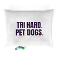 Tri Hard. Pet Dogs. bed