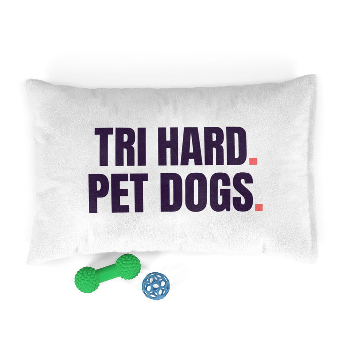 Tri Hard. Pet Dogs. bed