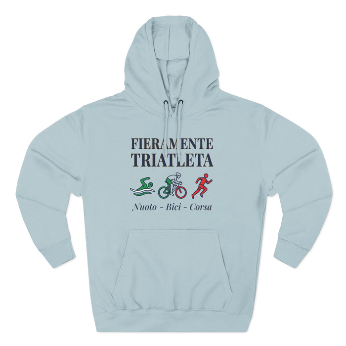 Triathlete Hoodie - "Fieramente Triatleta" Swim Bike Run Pullover