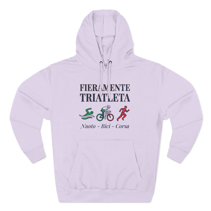 Triathlete Hoodie - "Fieramente Triatleta" Swim Bike Run Pullover
