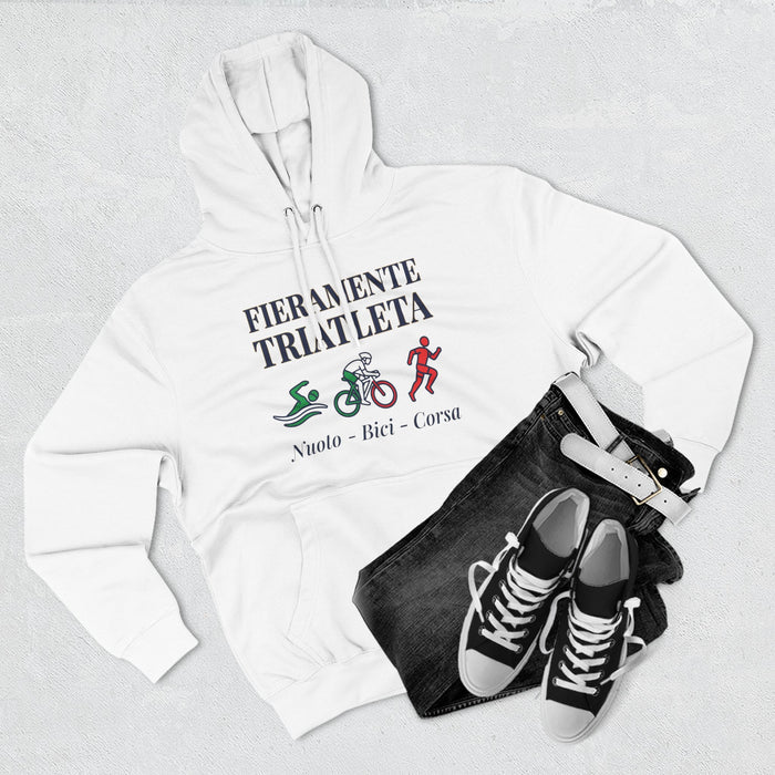 Triathlete Hoodie - "Fieramente Triatleta" Swim Bike Run Pullover