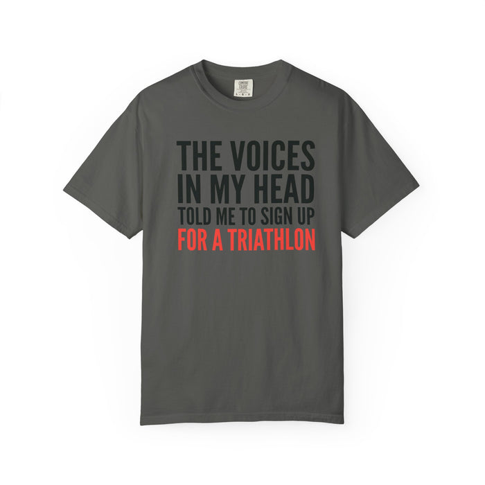 Triathlon Funny T-Shirt — "The Voices in My Head Told Me to Sign Up