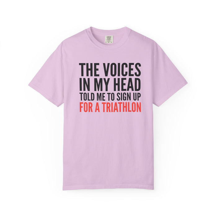 Triathlon Funny T-Shirt — "The Voices in My Head Told Me to Sign Up