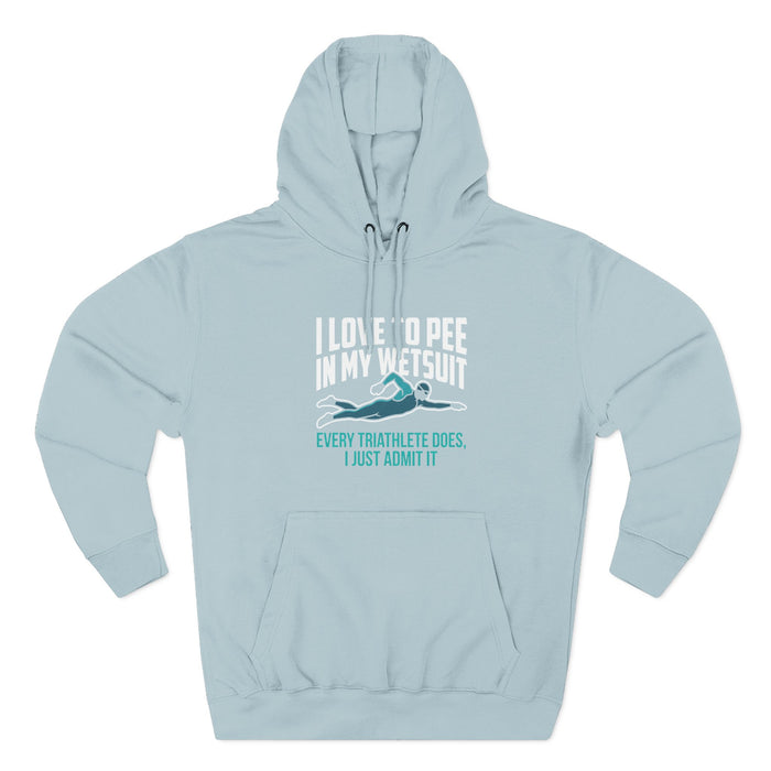Triathlon Hoodie — "I Love to Pee in My Wetsuit" Funny Triathlete Pu