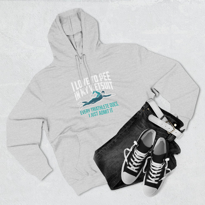 Triathlon Hoodie — "I Love to Pee in My Wetsuit" Funny Triathlete Pu