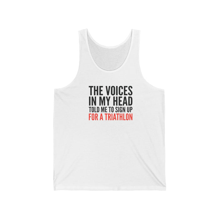 Triathlon Humorous Tank Top — "The Voices in My Head Told Me to Sign