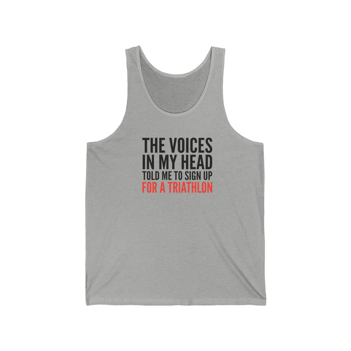 Triathlon Humorous Tank Top — "The Voices in My Head Told Me to Sign