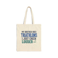 Triathlon Supporter Canvas Tote — "My Brother Does Triathlons I Just Cheer Louder"