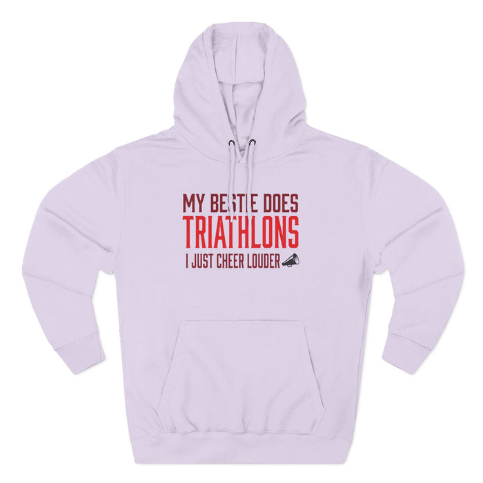 Triathlon Supporter Hoodie — "My Bestie Does Triathlons I Just Cheer Louder" Fleece Pullover