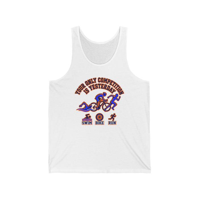 Triathlon Tank Top – “Your Only Competition Is Yesterday” Swim Bike Run Athletic Tank
