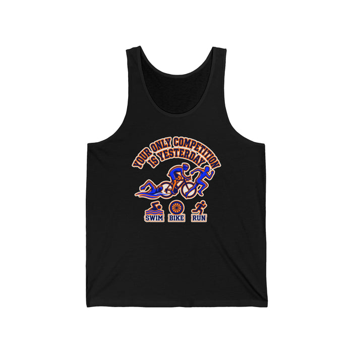 Triathlon Tank Top – “Your Only Competition Is Yesterday” Swim Bike Run Athletic Tank