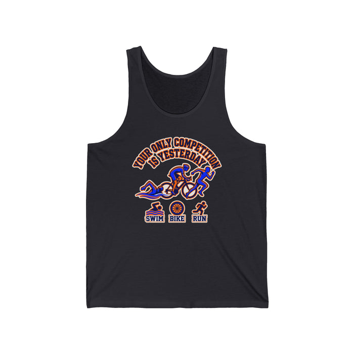Triathlon Tank Top – “Your Only Competition Is Yesterday” Swim Bike Run Athletic Tank