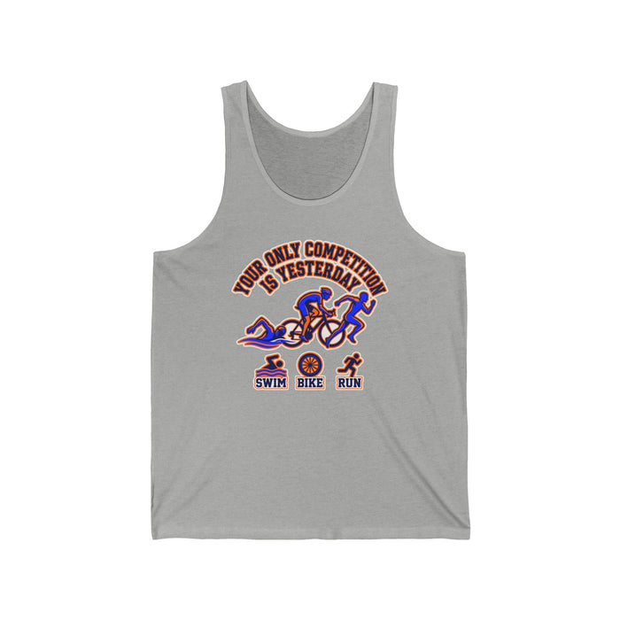 Triathlon Tank Top – “Your Only Competition Is Yesterday” Swim Bike Run Athletic Tank