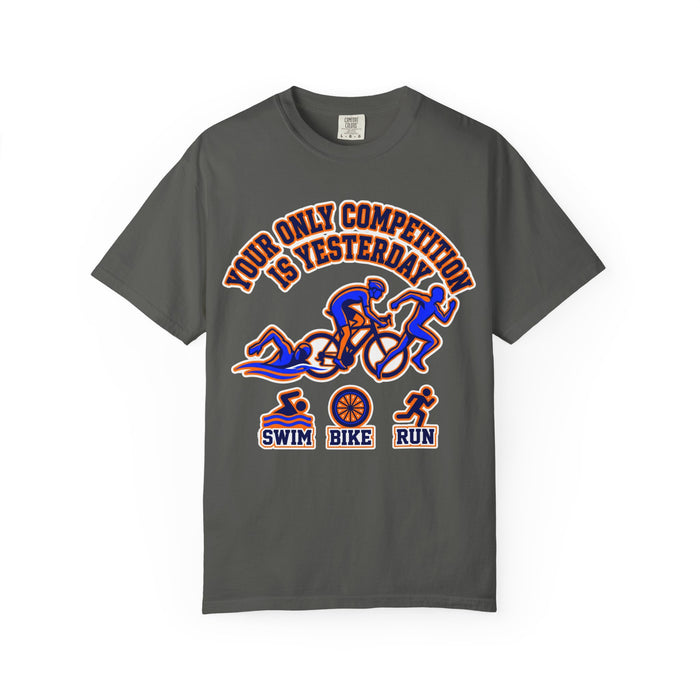 Triathlon Training T-Shirt — "Your Only Competition Is Yesterday" Swim Bike Run Tee