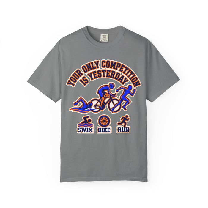 Triathlon Training T-Shirt — "Your Only Competition Is Yesterday" Swim Bike Run Tee