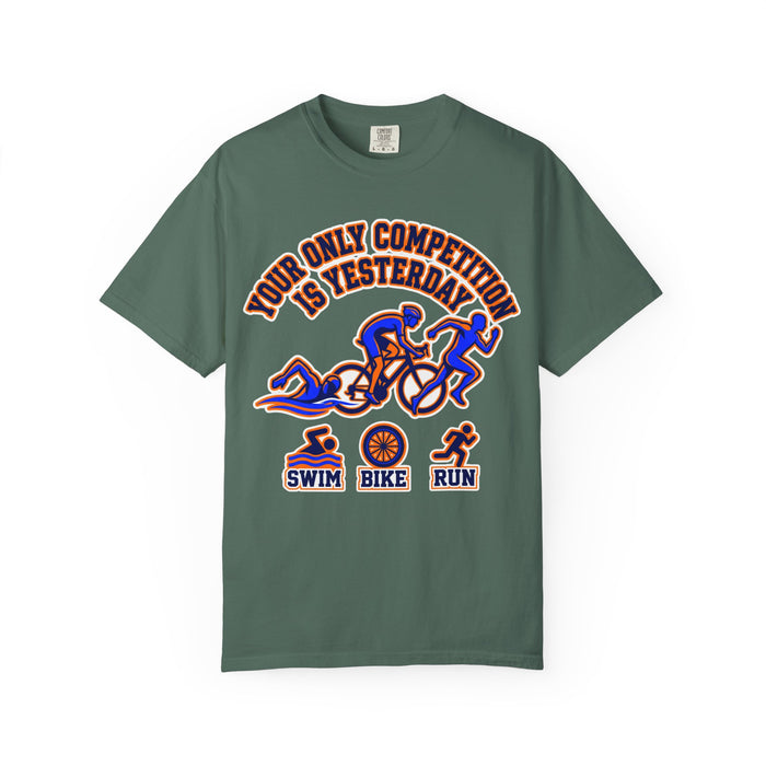 Triathlon Training T-Shirt — "Your Only Competition Is Yesterday" Swim Bike Run Tee