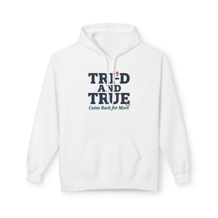 Tried and True Hoodie — "Came Back for More" Retro Comfort Sweatshirt