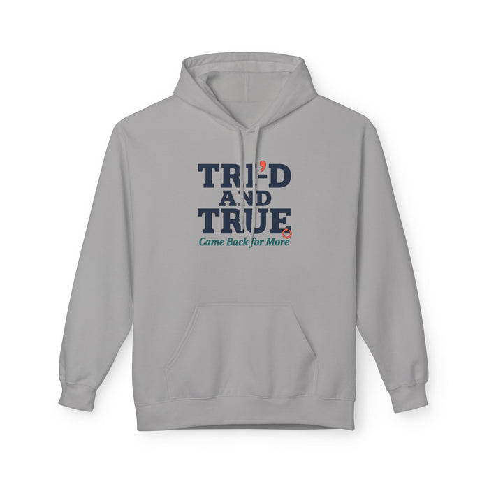 Tried and True Hoodie — "Came Back for More" Retro Comfort Sweatshirt