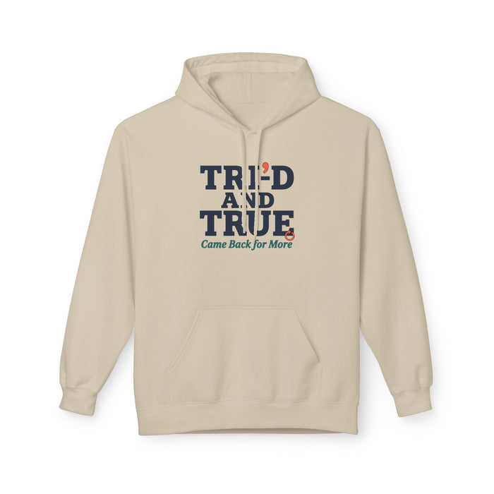 Tried and True Hoodie — "Came Back for More" Retro Comfort Sweatshirt
