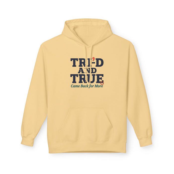 Tried and True Hoodie — "Came Back for More" Retro Comfort Sweatshirt