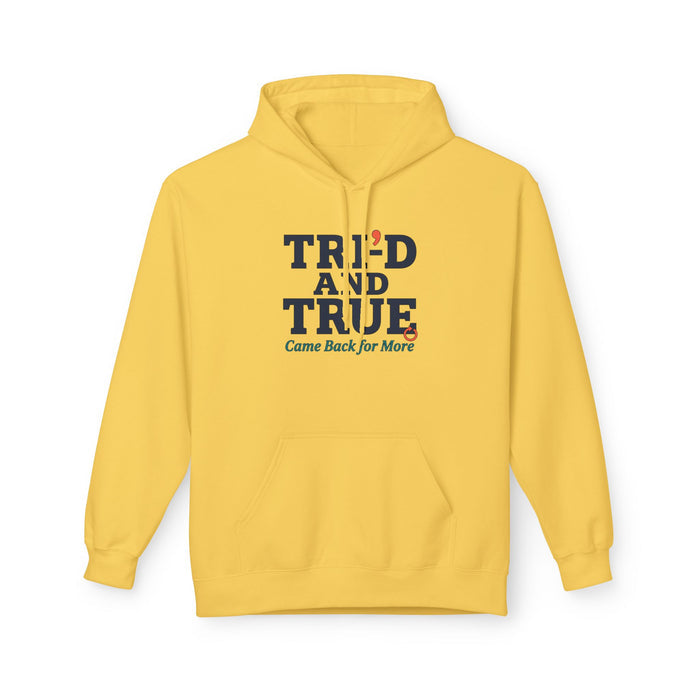 Tried and True Hoodie — "Came Back for More" Retro Comfort Sweatshirt
