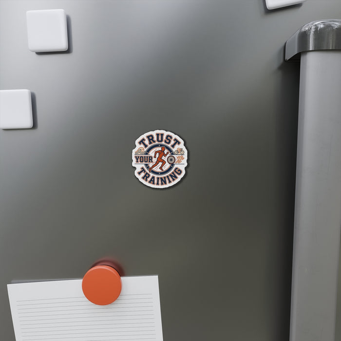 Trust Your Training Die-Cut Magnet — Motivational Running & Triathlon Trainer Sticker