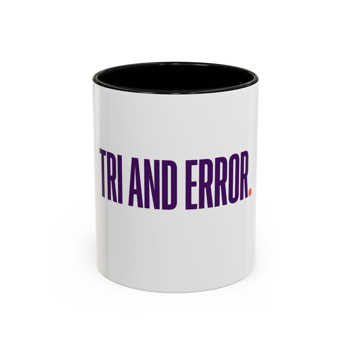 Try and Error. Accent Coffee Mug — Motivational Office Coffee Cup