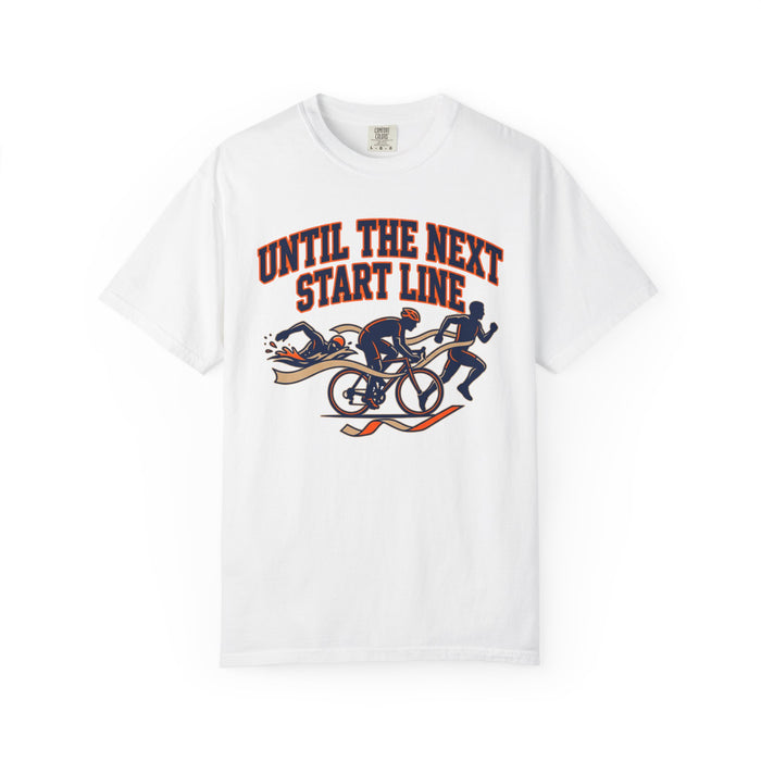 Until the Next Start Line Cycling & Running T-Shirt
