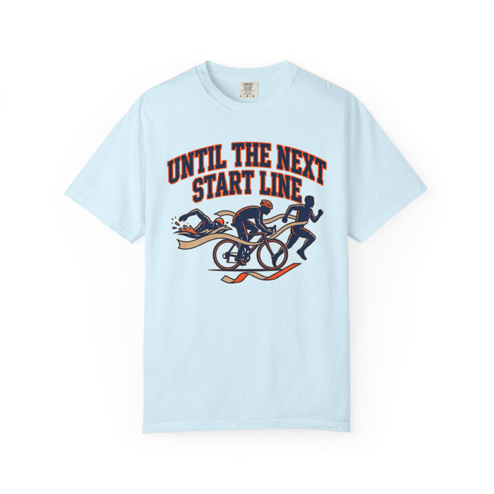 Until the Next Start Line Cycling & Running T-Shirt