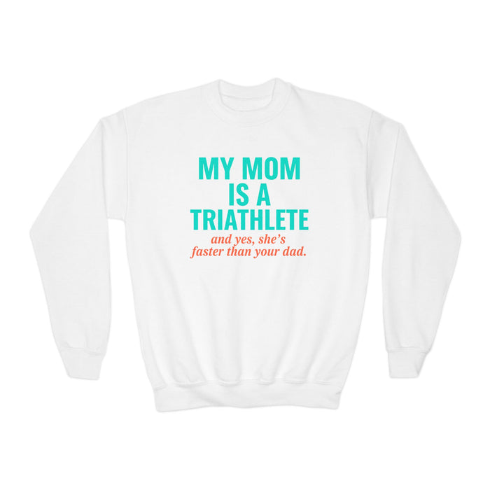 Youth Sweatshirt — "My Mom Is a Triathlete (and yes, she's faster th
