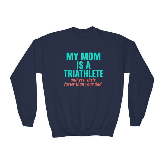Youth Sweatshirt — "My Mom Is a Triathlete (and yes, she's faster th