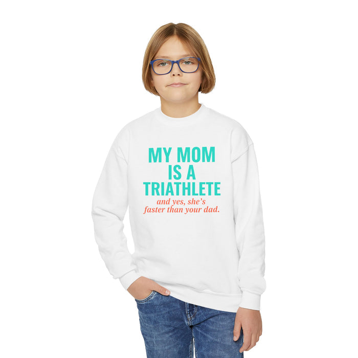 Youth Sweatshirt — "My Mom Is a Triathlete (and yes, she's faster th