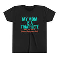 Youth Tee – “My Mom Is A Triathlete (and yes, she’s faster than your